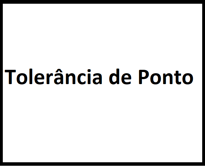 Informação | Tolerância de Ponto