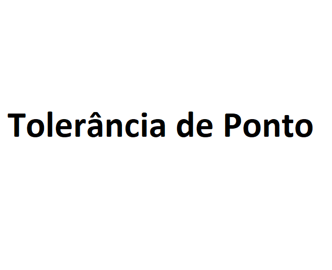 Informação | Tolerância de Ponto